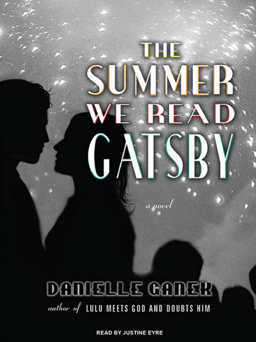 Title details for The Summer We Read Gatsby by Danielle Ganek - Wait list